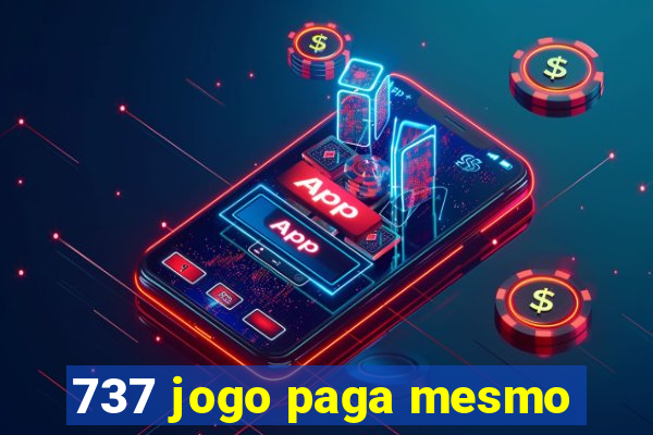 737 jogo paga mesmo